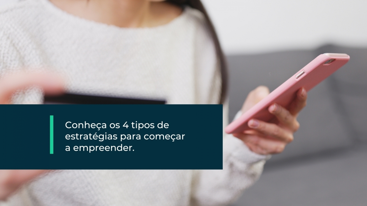 Quer empreender? Conheça 4 diferentes tipos de estratégias com lojas virtuais!